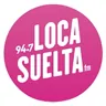 Loca Suelta 94.7 FM